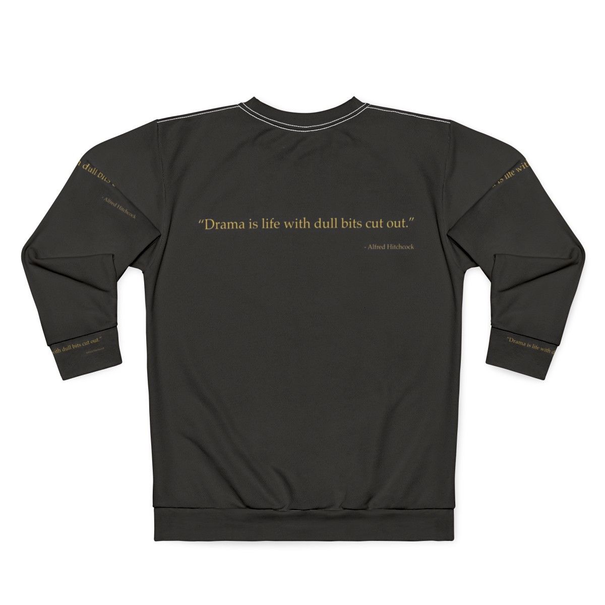 Alfred Hitchcock Quote Sweatshirt - Iconic Movie Director Quotes - Back