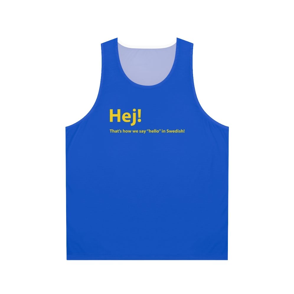 Unisex tank top with "Hej" text, a Swedish greeting