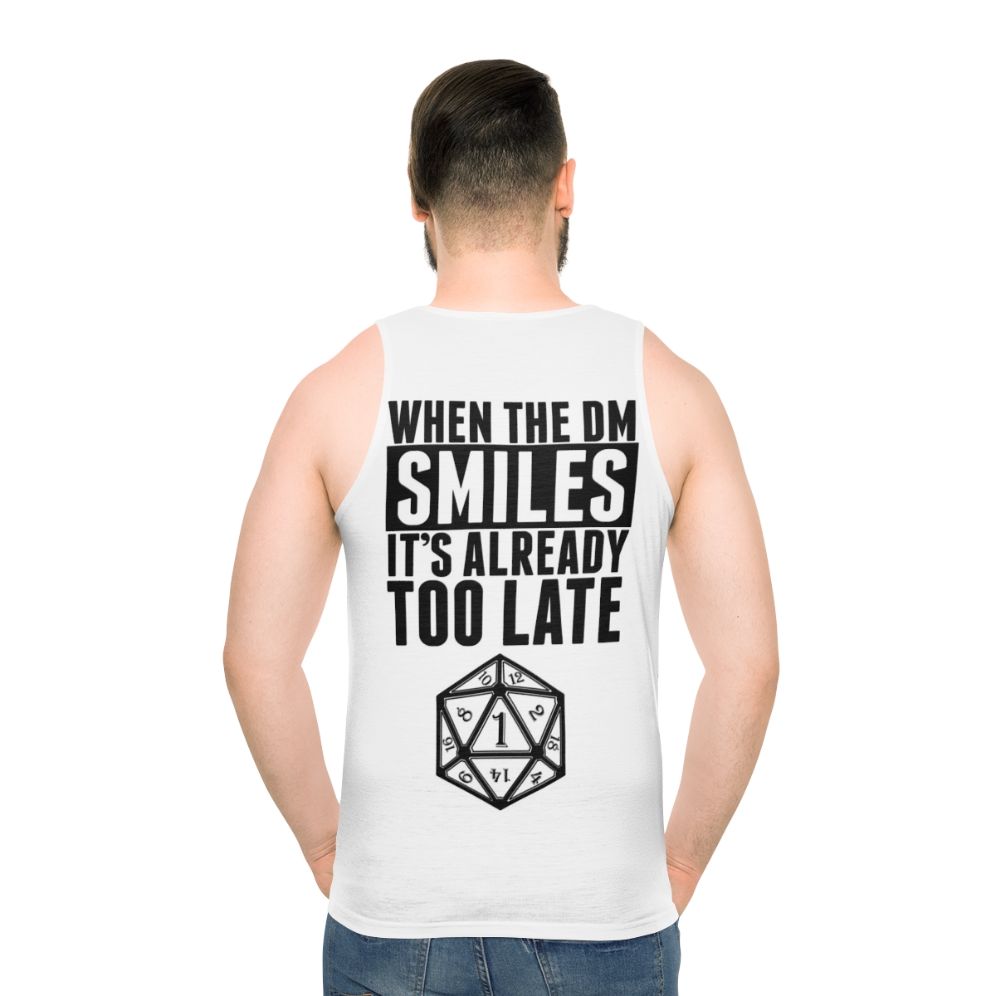 Dungeon master unisex tank top with "When the DM Smiles, It's Already Too Late" text - men back