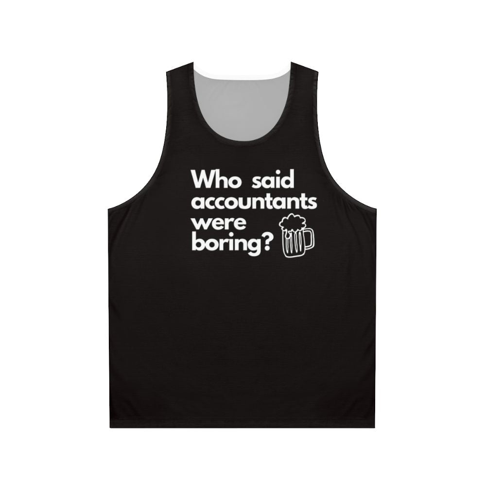 Unisex tank top with "Who Said Accountants Were Boring" design