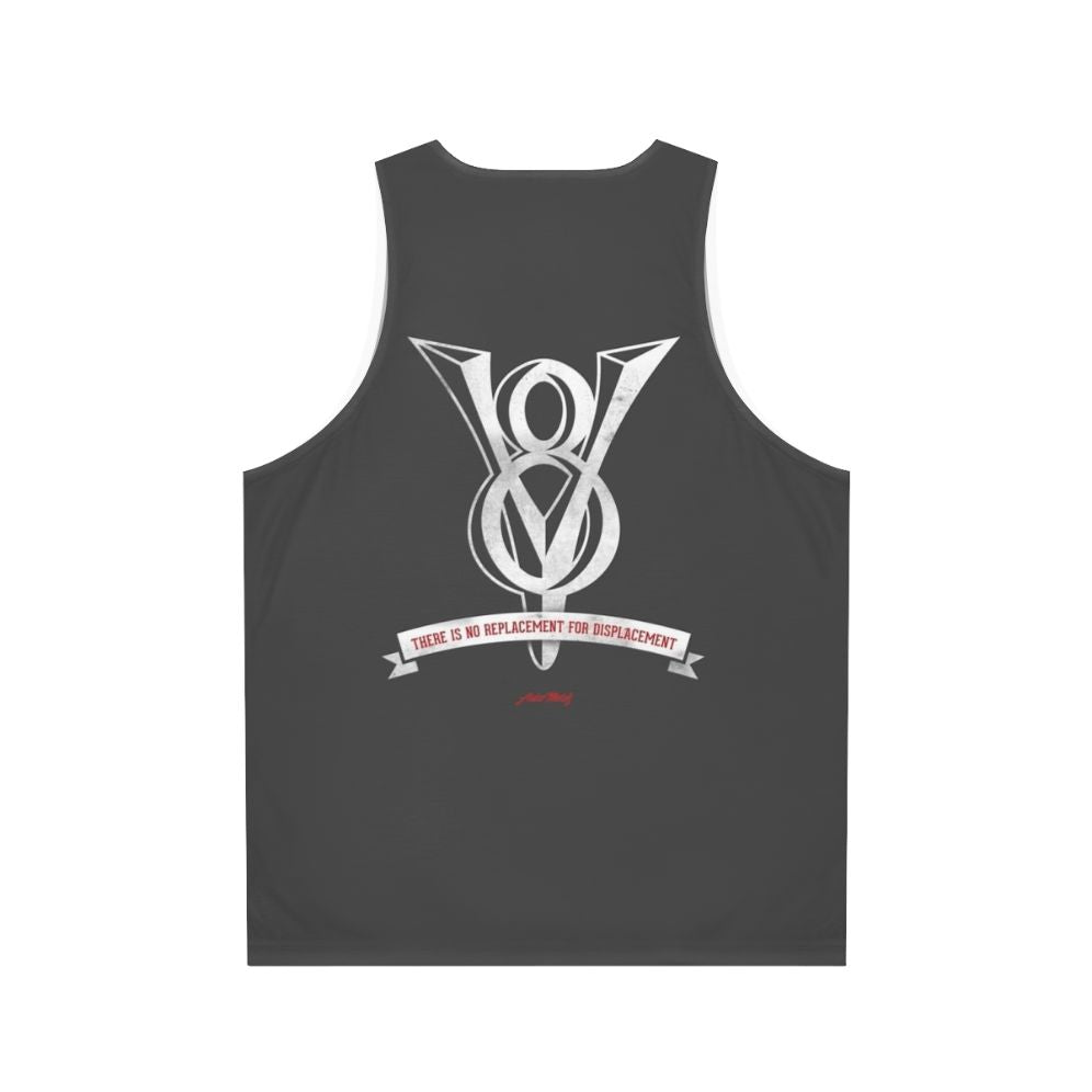 Unisex tank top with "No Replacement For Displacement" design - Back