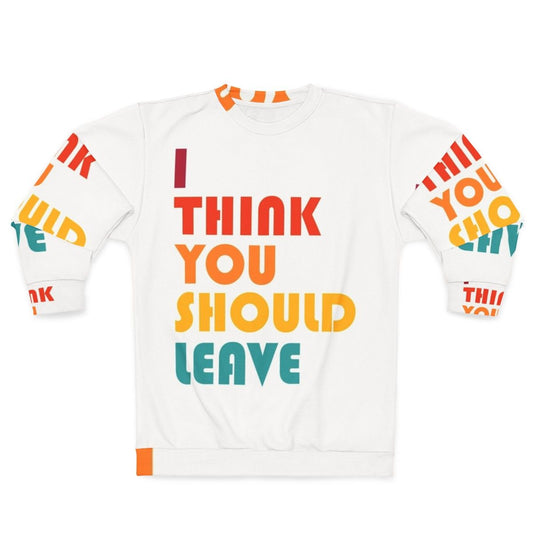 Retro "I Think You Should Leave" Comedy Sweatshirt by Tim Robinson