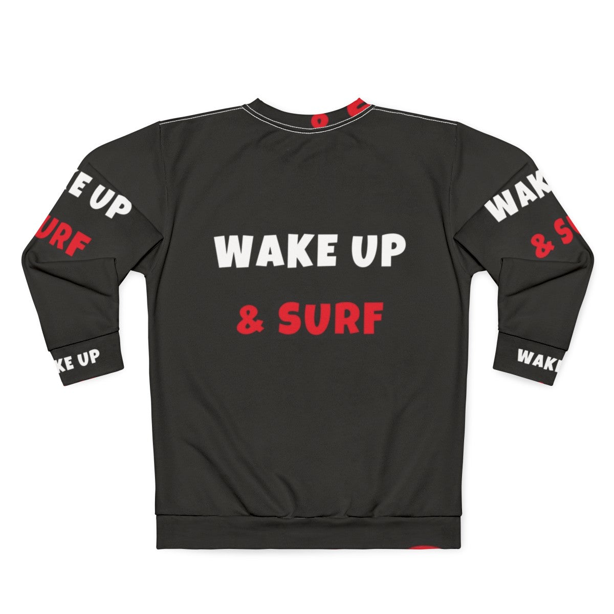 Wake Up and Surf Hobbies Sweatshirt - Back