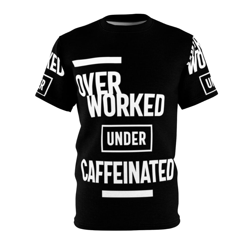 Overworked and Under Caffeinated - Relatable T-Shirt Design for Coffee-Loving Professionals