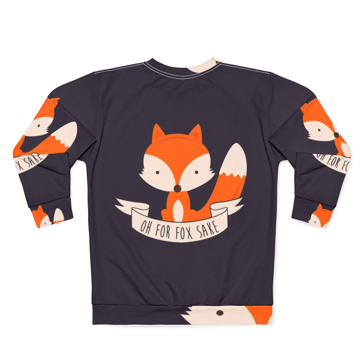 Cozy and Comfy "Oh For Fox Sake" Sweatshirt with Playful Fox Graphic - Back