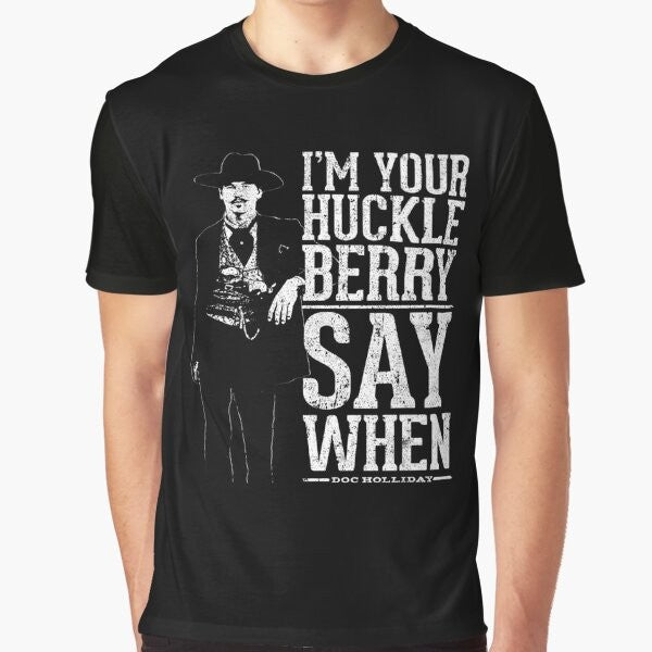 Graphic t-shirt featuring the quote "I'm Your Huckleberry" from the movie Tombstone