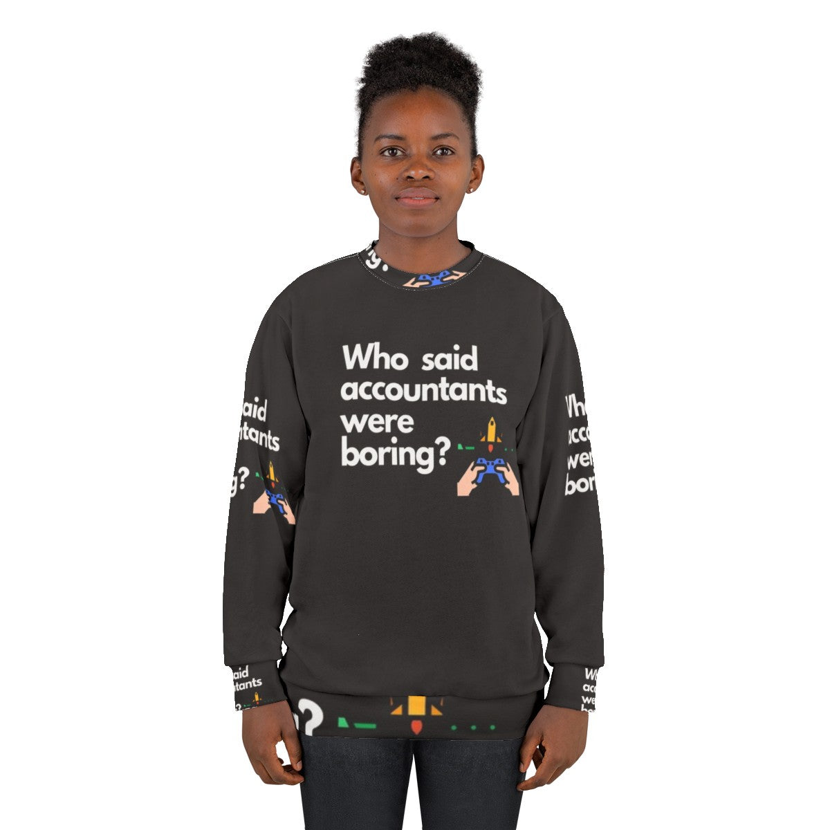 Accountants Sweatshirt featuring the text "Who Said Accountants Were Boring?" - women