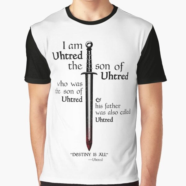 The Last Kingdom Uhtred "Destiny is All" Graphic T-Shirt