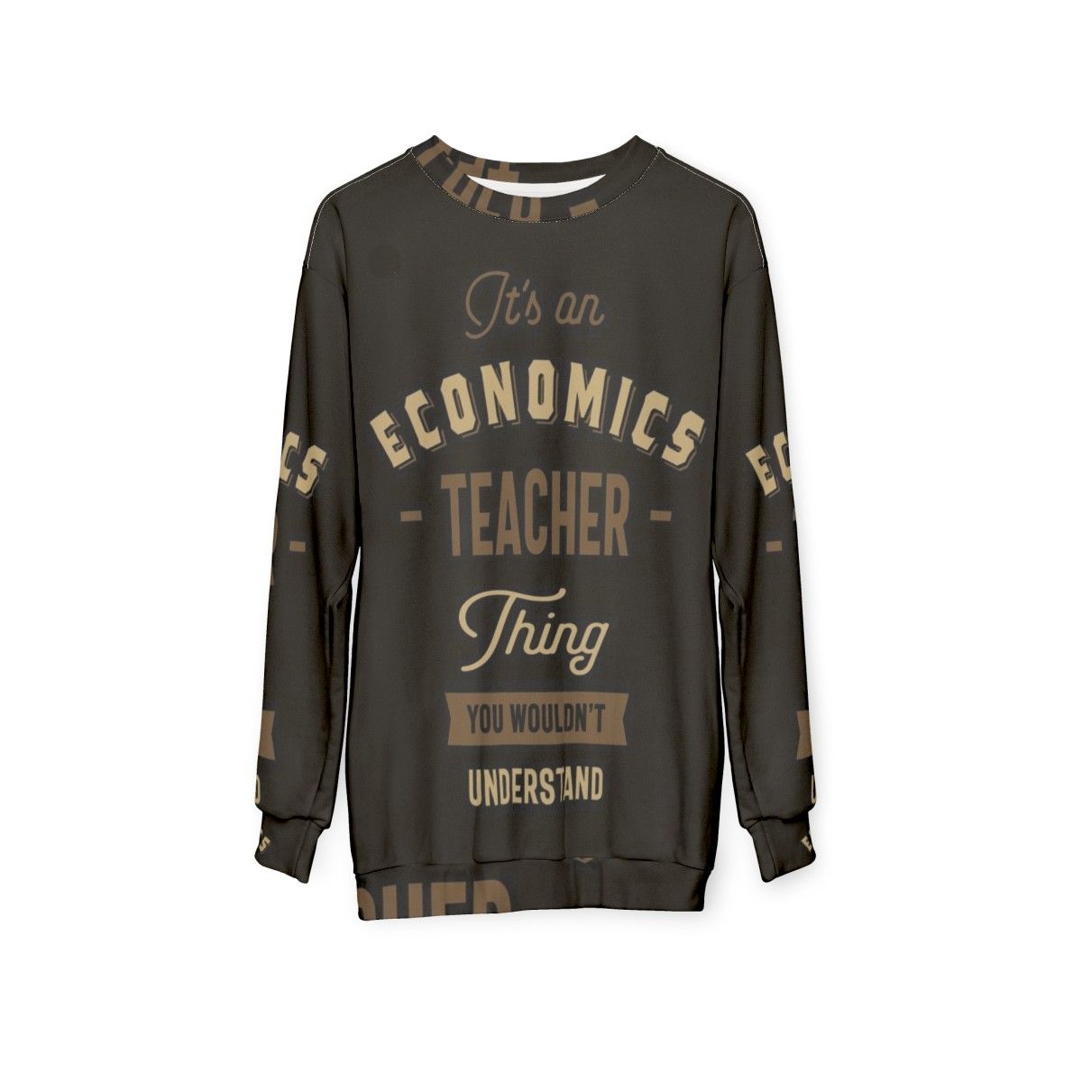 Economics Teacher Sweatshirt - hanging