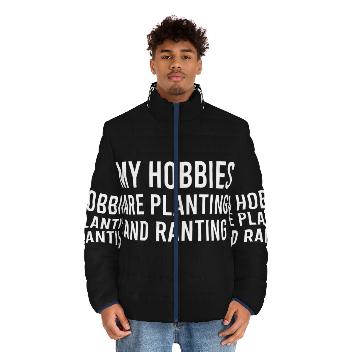 Sarcastic "My Hobbies Are Planting And Ranting" Puffer Jacket with Focus on Planting and Ranting - men front