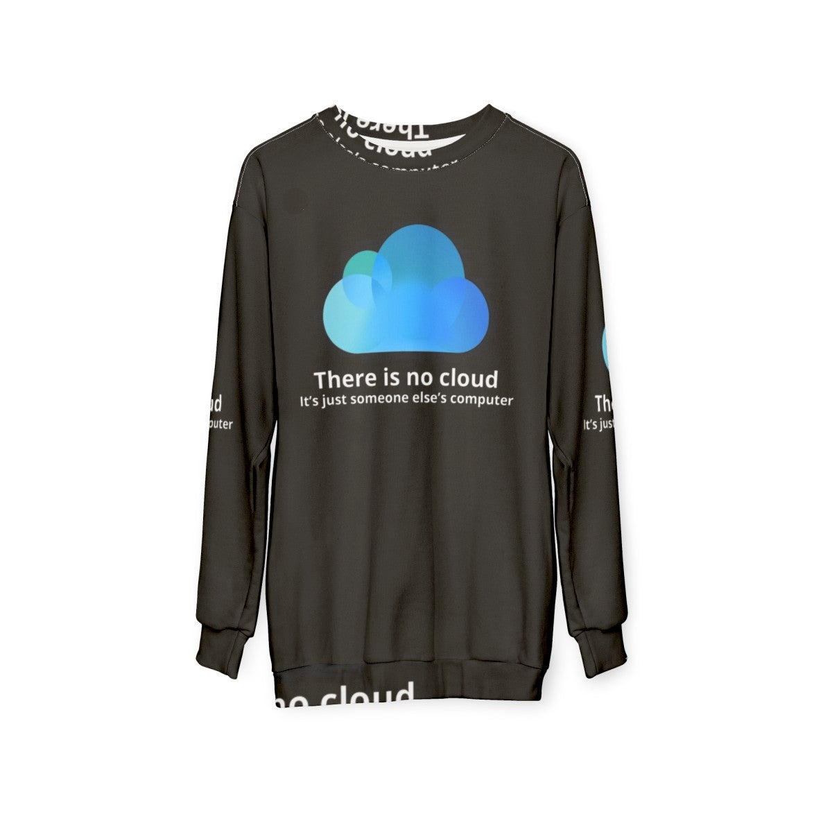 There Is No Cloud programming and coding sweatshirt - hanging