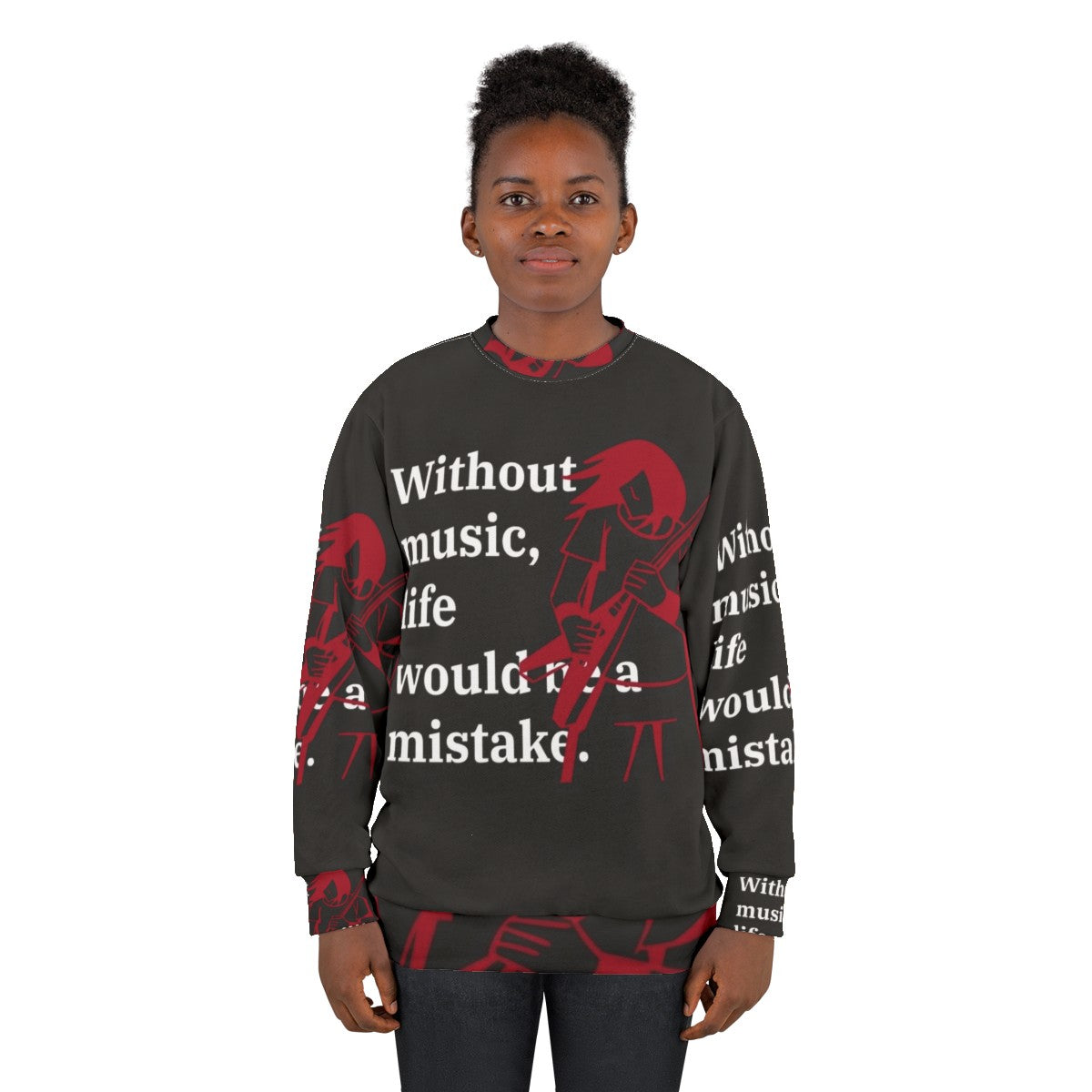 Without Music Life Would Be A Mistake Sweatshirt - Inspirational Musician Gift - women