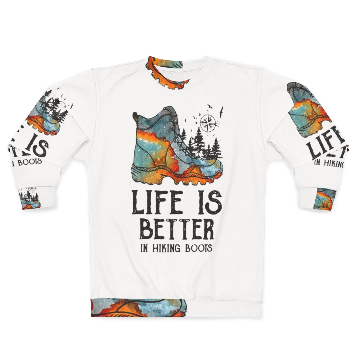 Hiking Hobbies: Life Is Better in Hiking Boots Sweatshirt