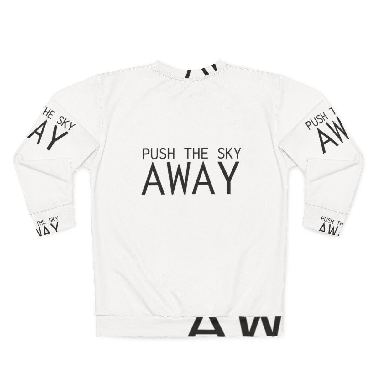 "Push The Sky Away" Nick Cave Quote Inspirational Sweatshirt - Back