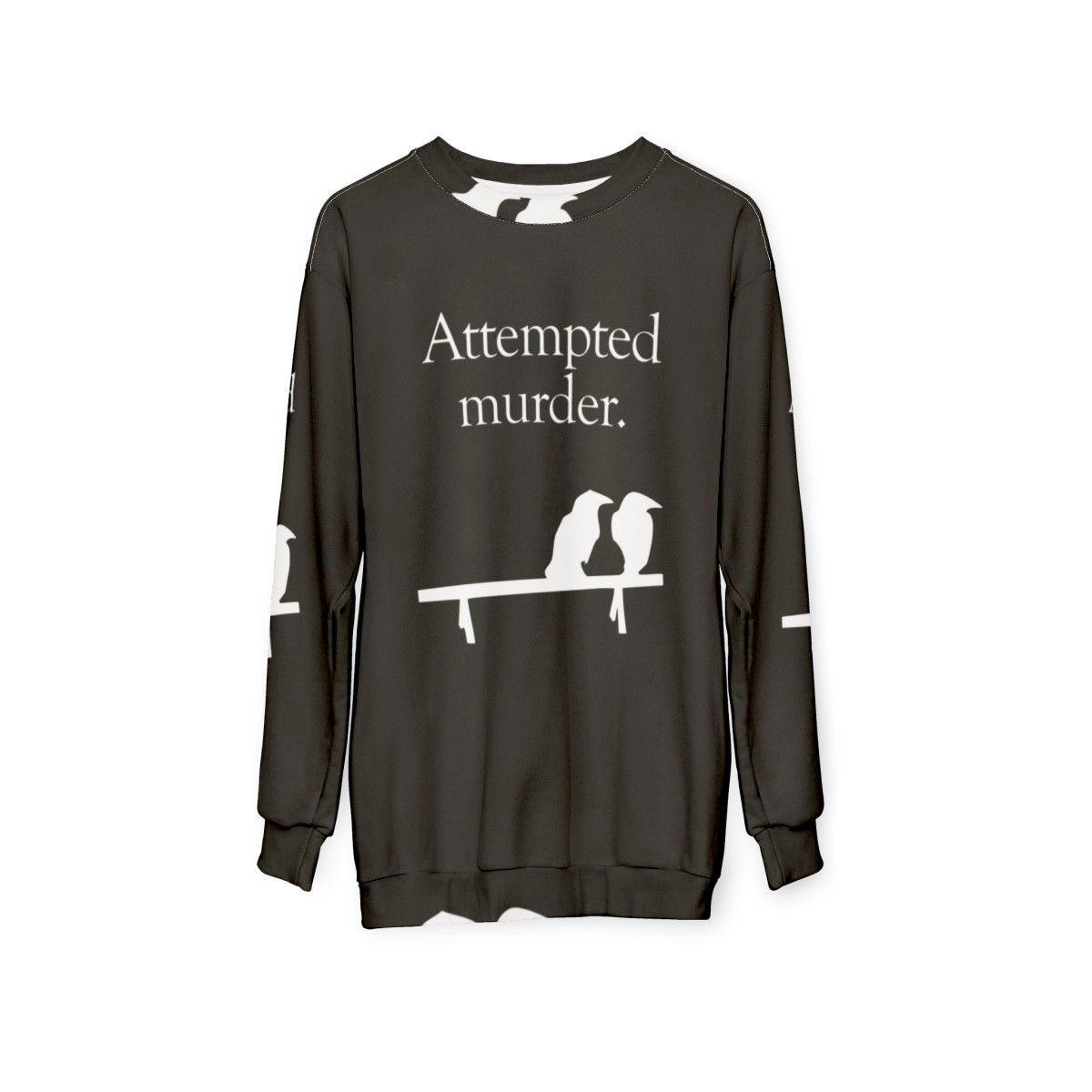 Attempted Murder Funny Crows Sweatshirt - hanging