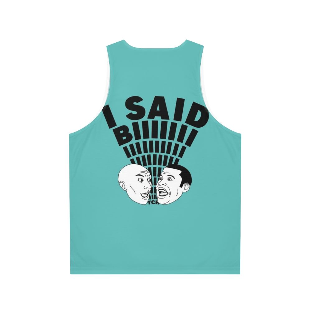 Key and Peele "I Said Bitch" Unisex Tank Top - Back