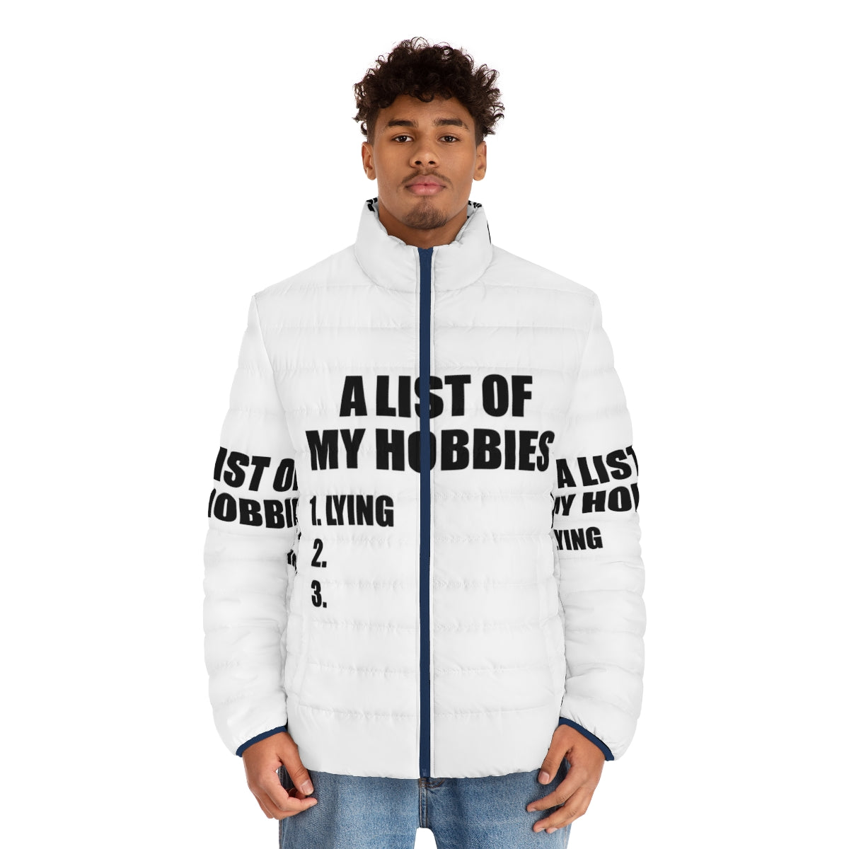 Person wearing a puffer jacket with a "A List of My Hobbies Lying" design - men front