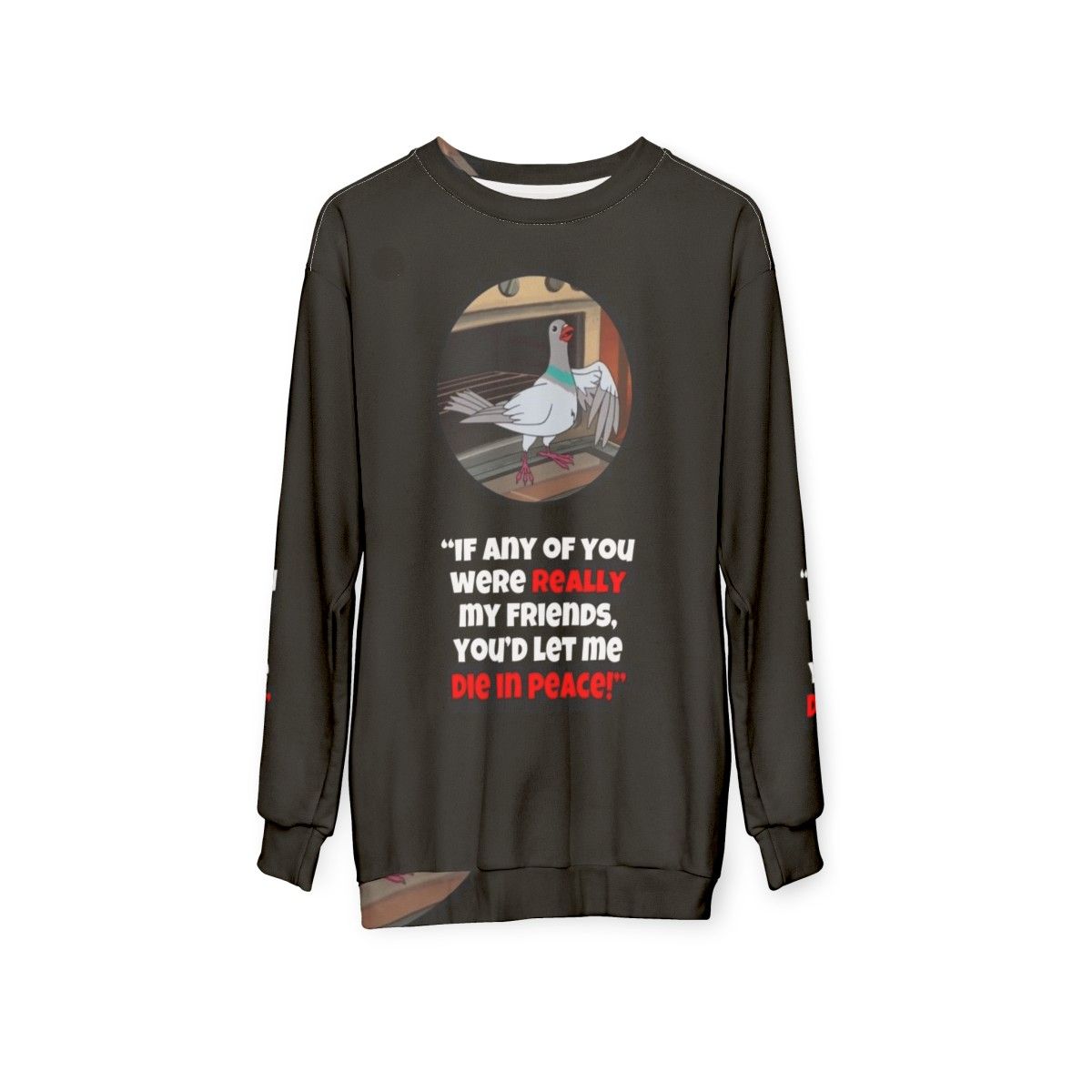 Let Me Die in Peace Sarcastic Pigeon Sweatshirt - hanging