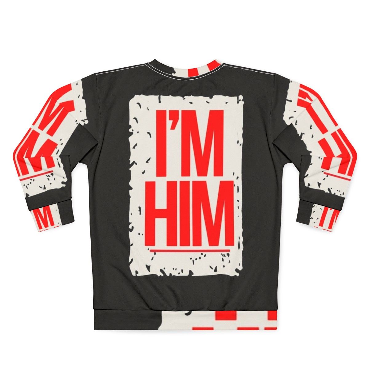 Grunge "I'm Him" Sweatshirt for Rap and Hip Hop Fans - Back