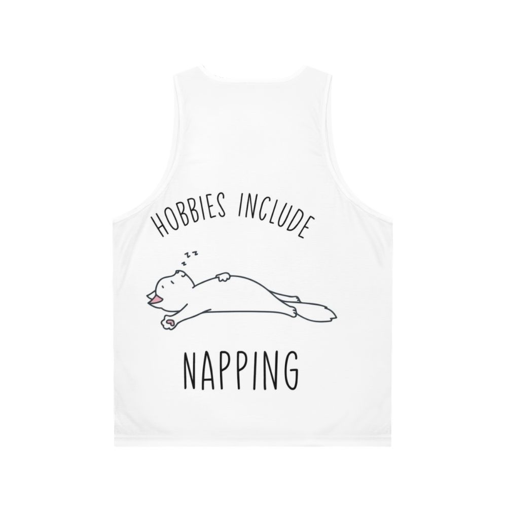 Unisex tank top with "Hobbies Include Napping" design - Back