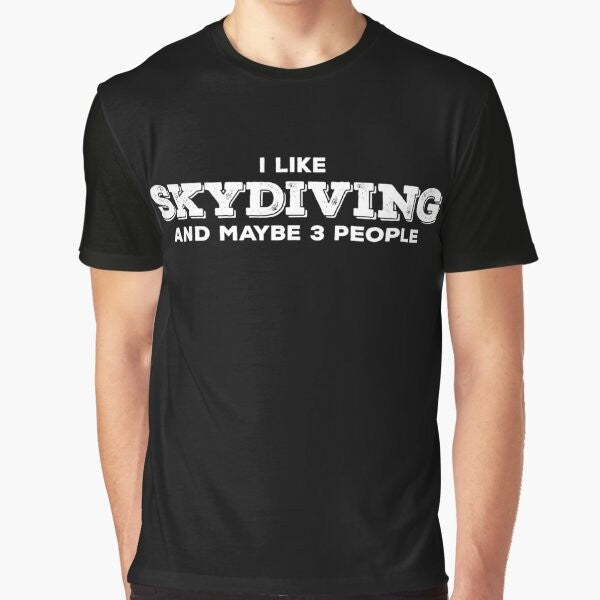 Skydiving parachute freefall graphic t-shirt with text "I Like Skydiving and Maybe 3 People"