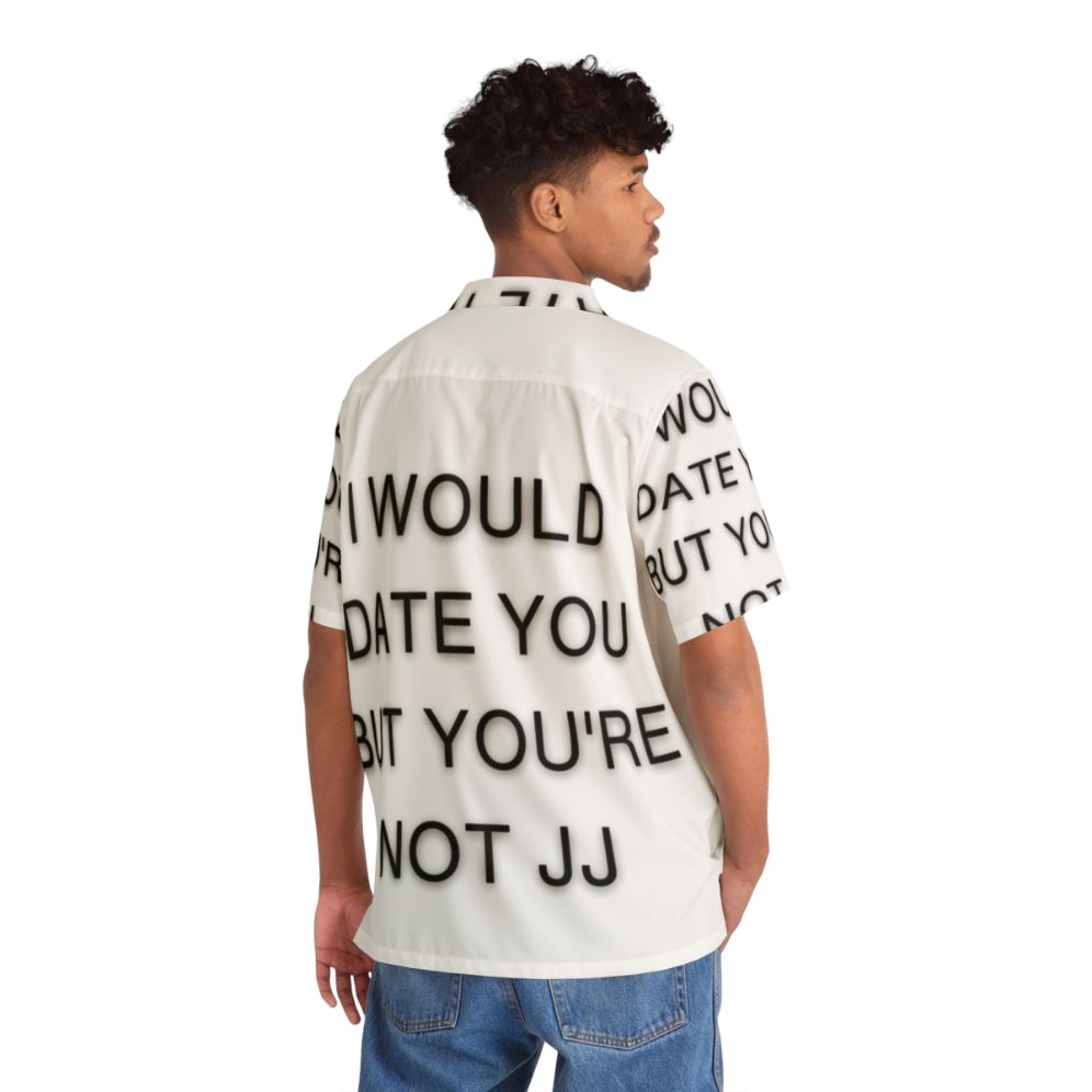 I Would Date You But You're Not JJ Outer Banks Netflix Funny Hawaiian Shirt - People Back