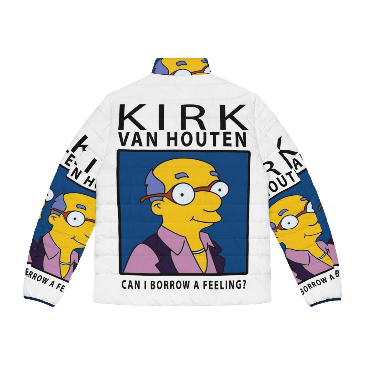 A puffer jacket featuring the iconic "Borrow a Feeling" quote from The Simpsons character Kirk Van Houten. - Back