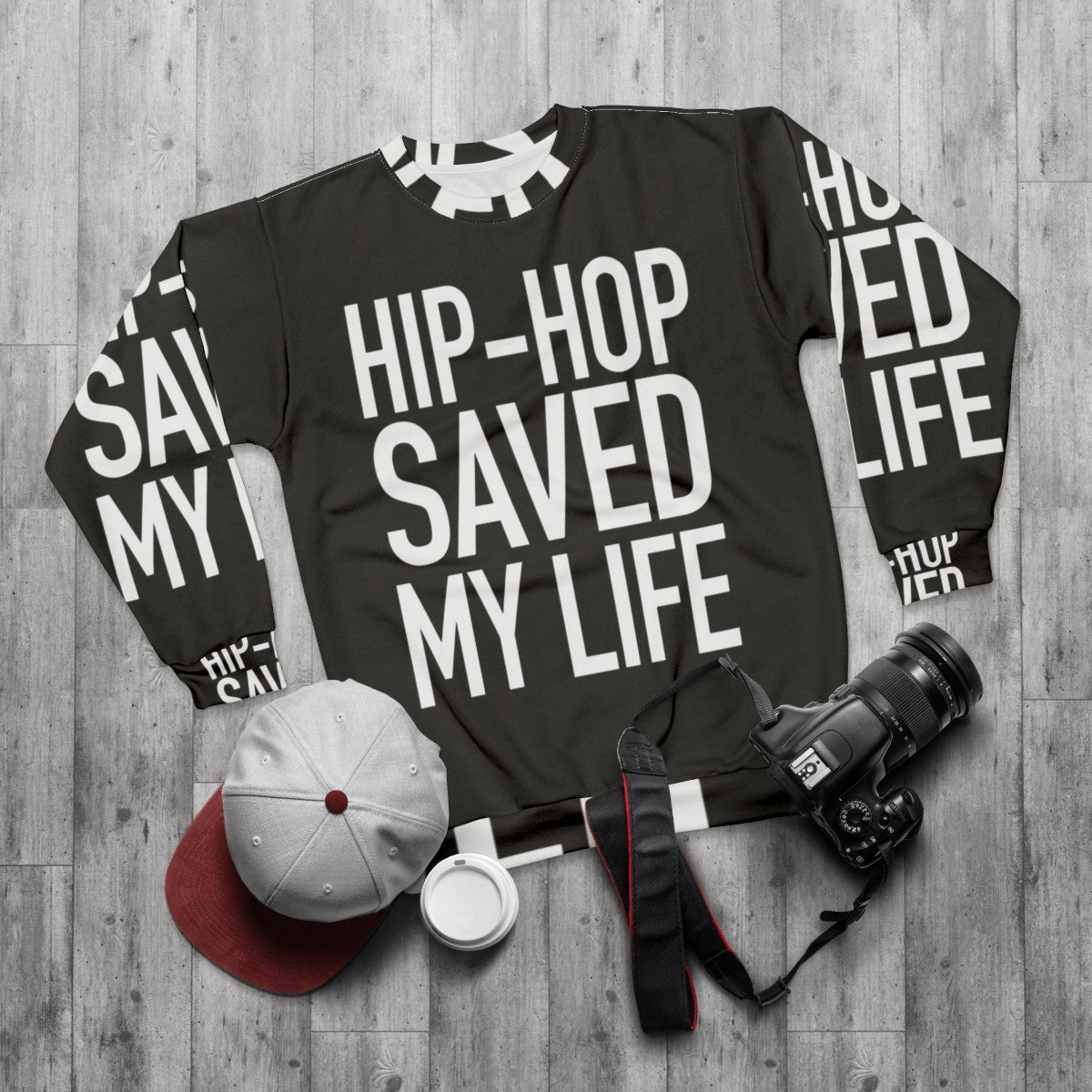 Inspiring Hip Hop Sweatshirt with Quotes - flat lay