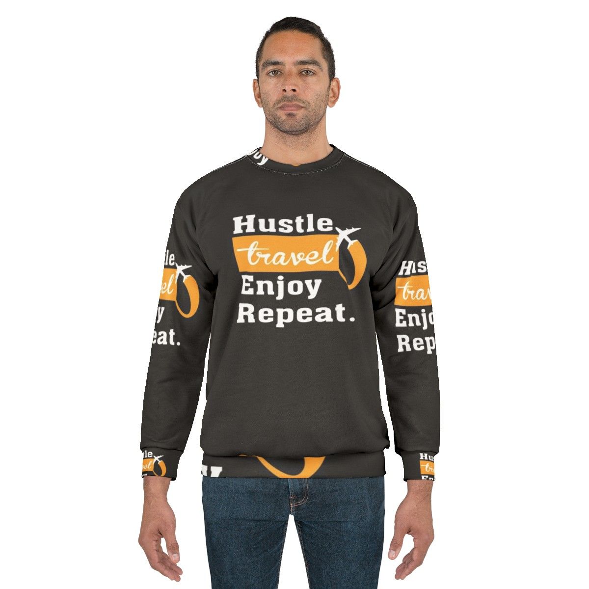 Hustle, Travel, Enjoy, Repeat Motivational Sweatshirt - men