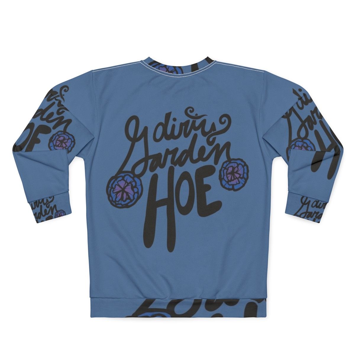 Dirty Garden Hoe Sweatshirt - Back