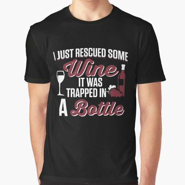 "I Just Rescued Some Wine It Was Trapped In A Bottle" wine-themed graphic t-shirt