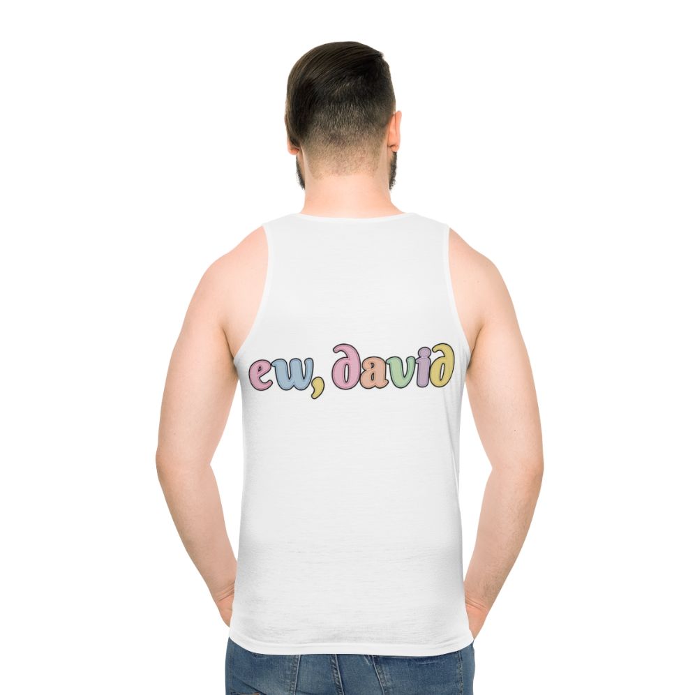 Schitt's Creek Ew David Unisex Tank Top - men back