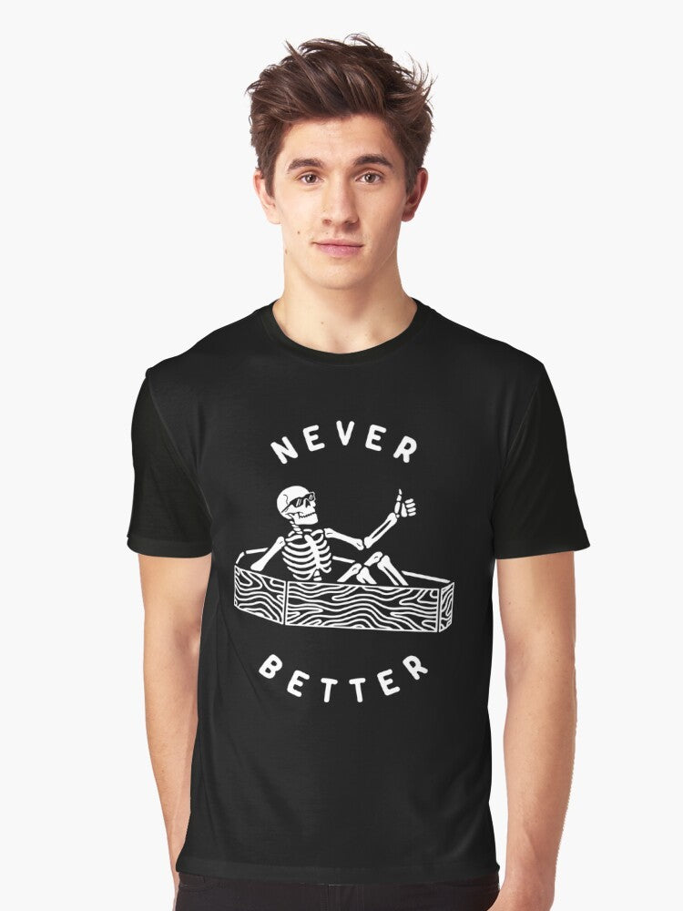 Never Better Graphic T-Shirt with typography, skull, and dark humor design - Men