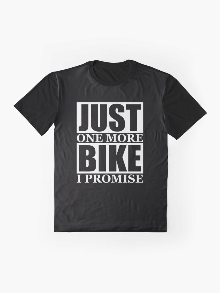 Motorcycle dirt bike biker rider graphic t-shirt with the text "Just One More Bike I Promise" - Flat lay