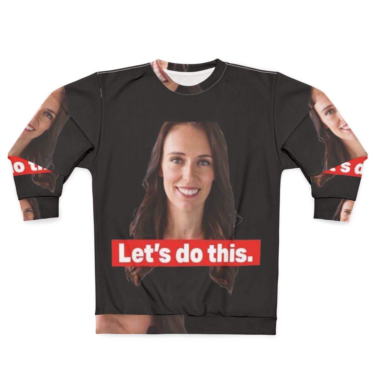 Jacinda Ardern "Let's Do This" New Zealand Prime Minister Sweatshirt