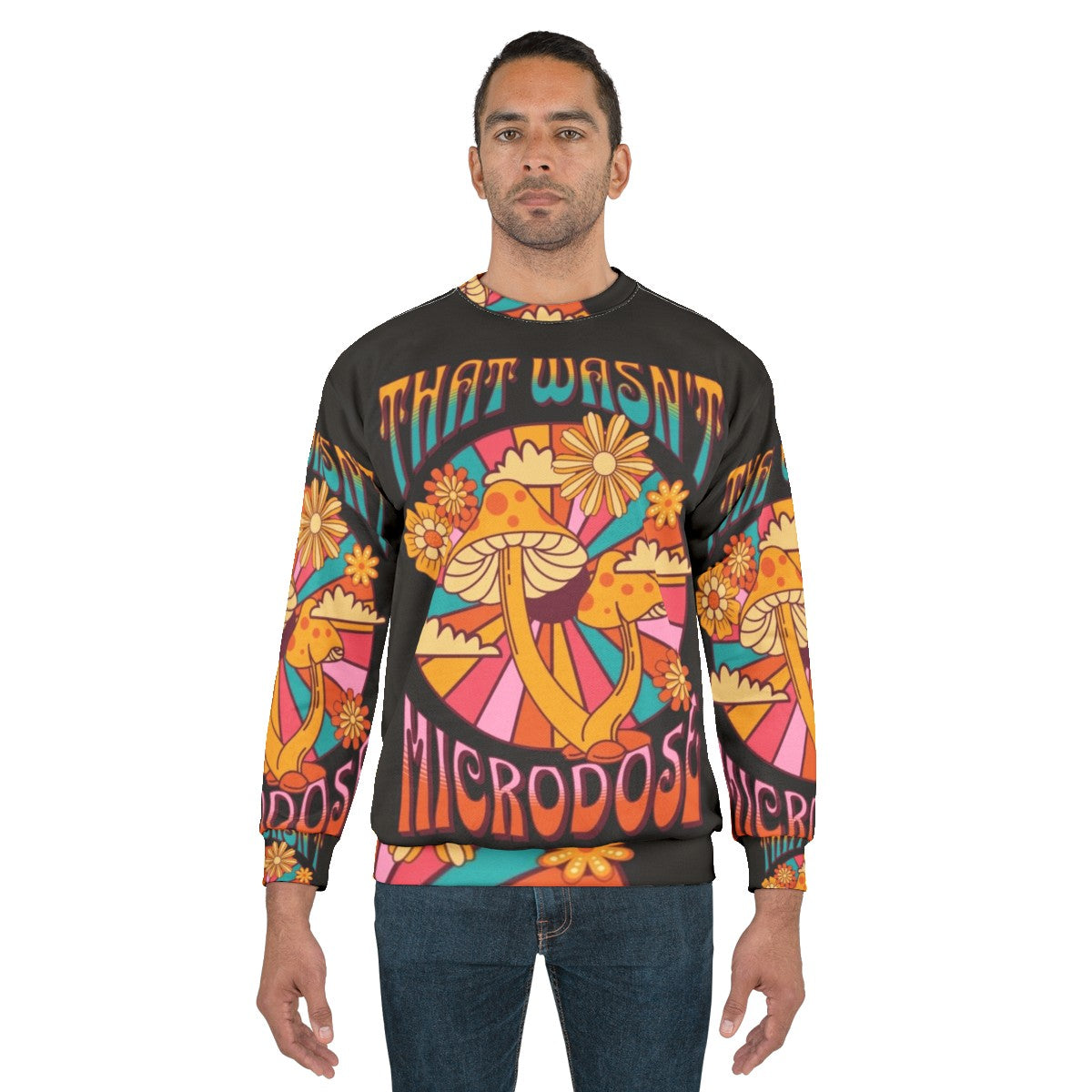 That Wasn't a Microdose psychedelic sweatshirt with mushroom and trippy design - men