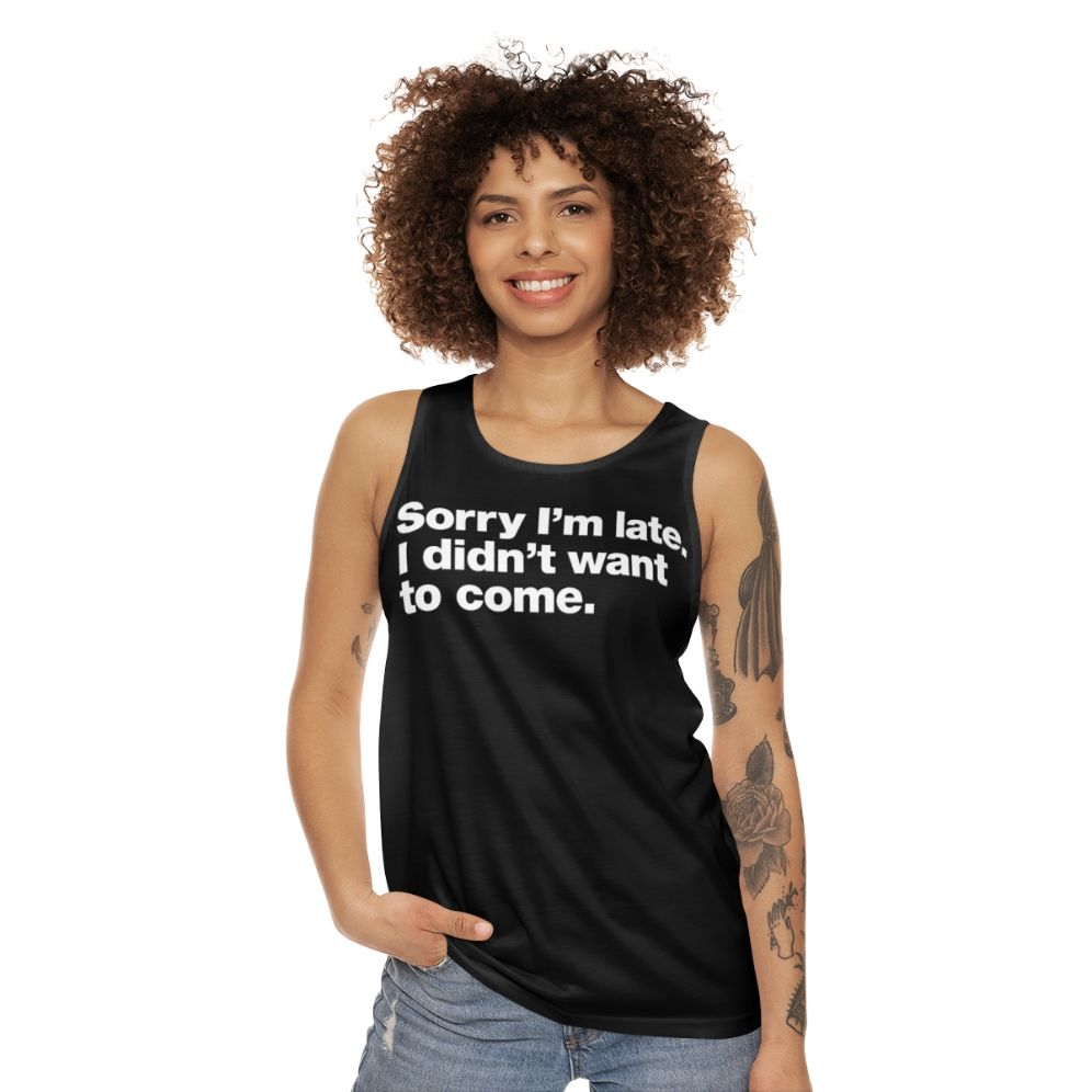 Sorry I'm Late Unisex Introvert Anxiety Humor Tank Top - women