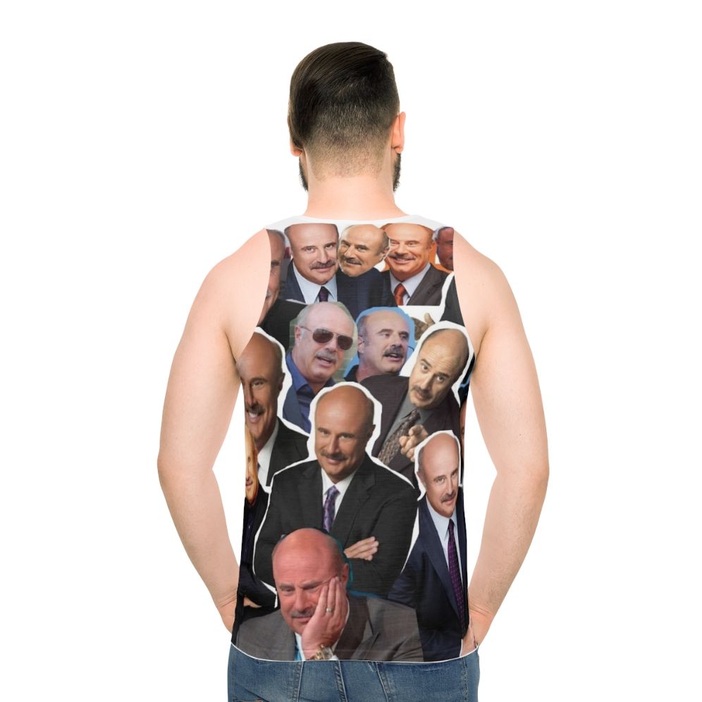 Dr Phil Inspired Unisex Tank Top - men back