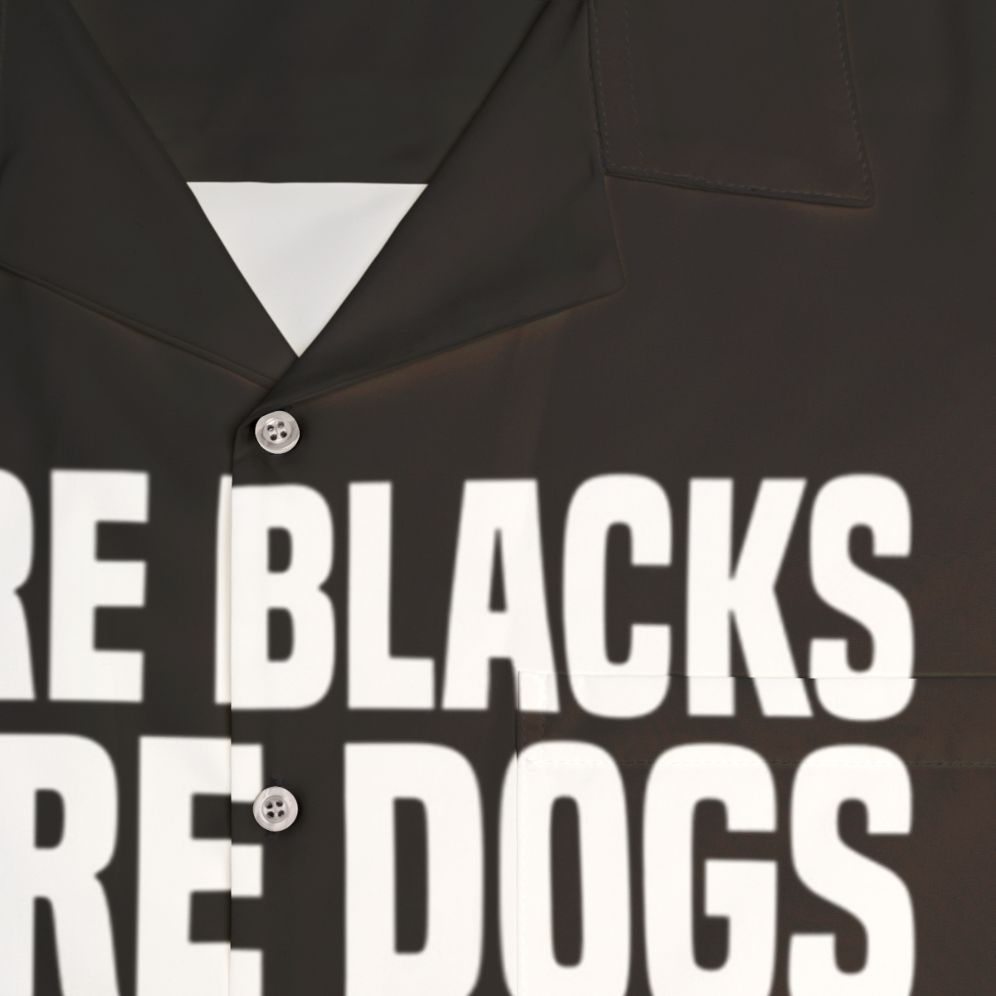 Funny "More Blacks More Dogs More Irish" Hawaiian Shirt - Detail