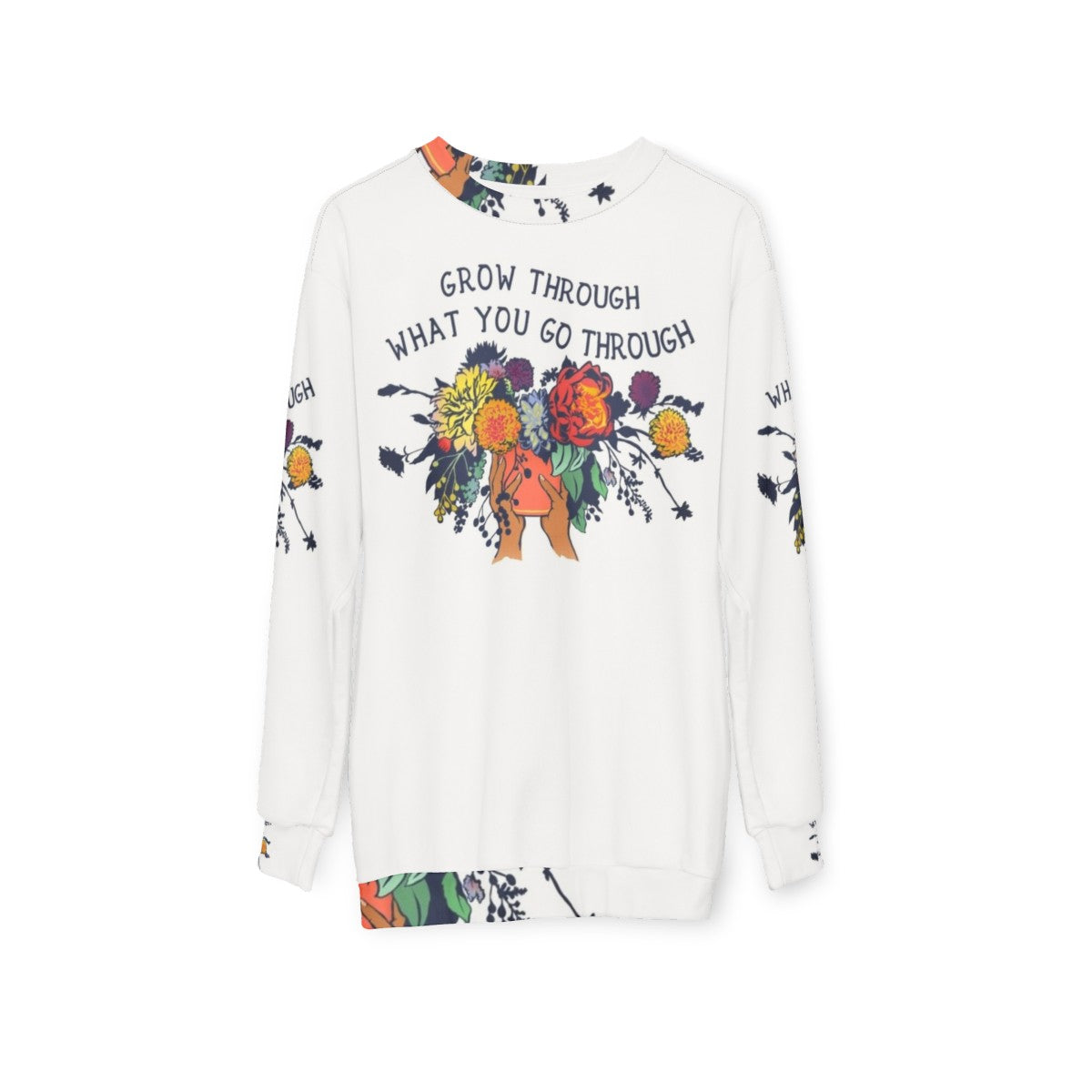 Grow Through What You Go Through Floral Sweatshirt - hanging