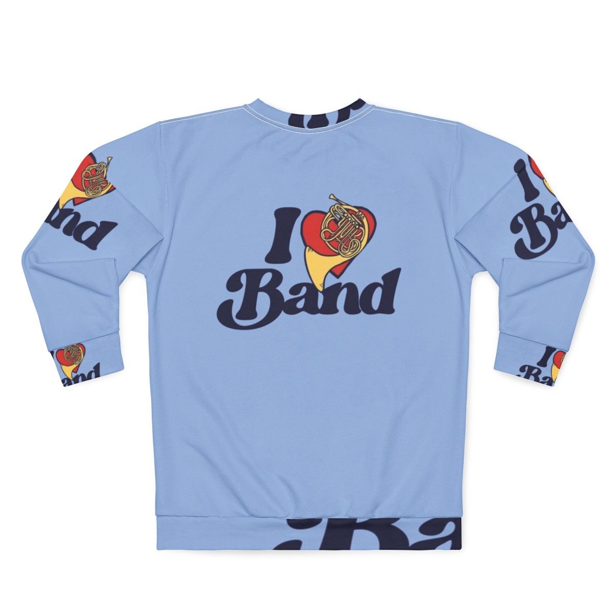 I Love Band Sweatshirt for French Horn Players and Music Lovers - Back