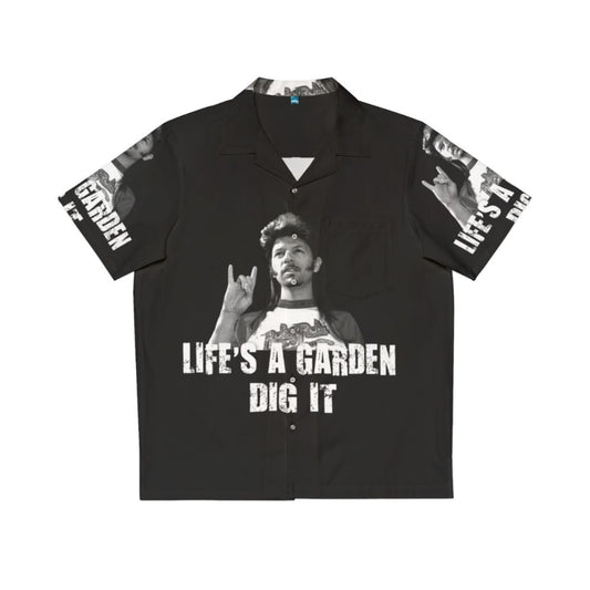 "Life's a Garden, Dig It" Joe Dirt Hawaiian Shirt