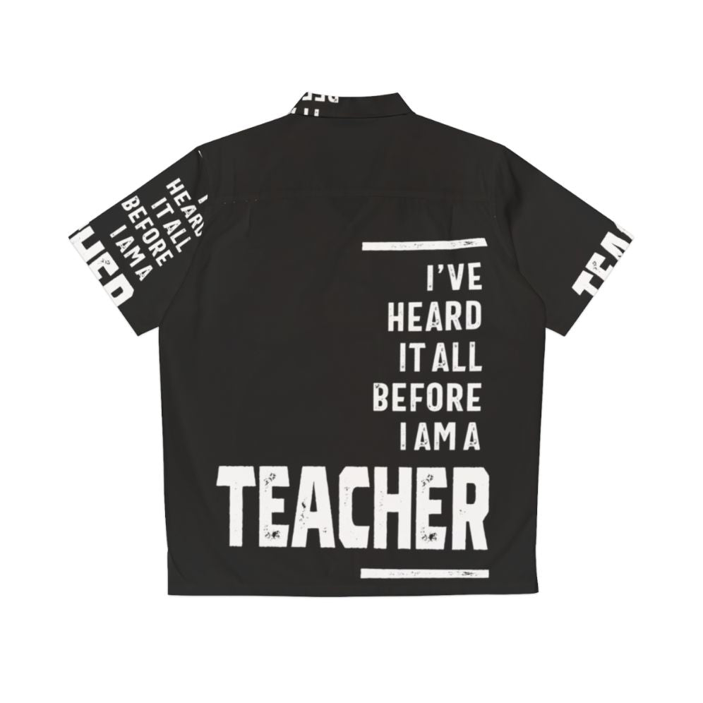 I've Heard It All Teacher Hawaiian Shirt - Back