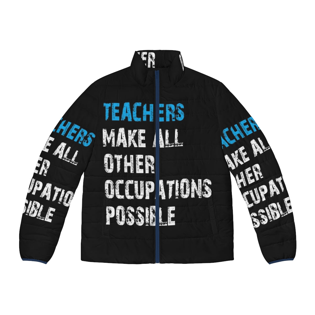 "Teachers Make Other Occupations Possible" Puffer Jacket featuring a retro-inspired design