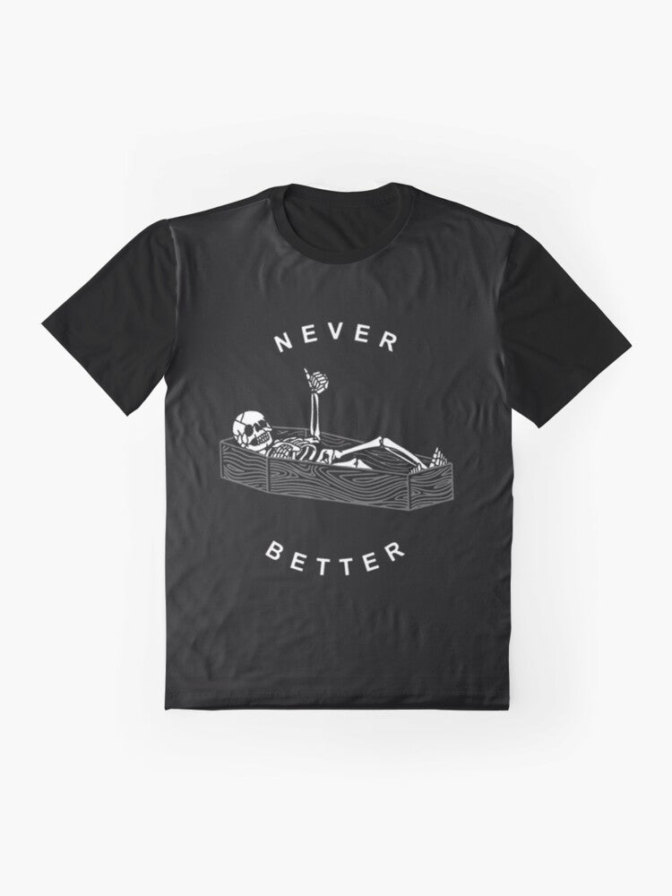 Ironic skeleton graphic t-shirt with the text "Never Better" - Flat lay