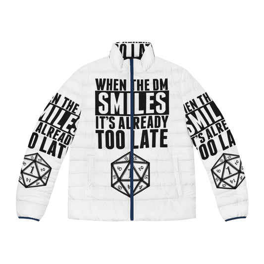 Stylish puffer jacket featuring "When the DM Smiles, It's Already Too Late" design for D&D fans