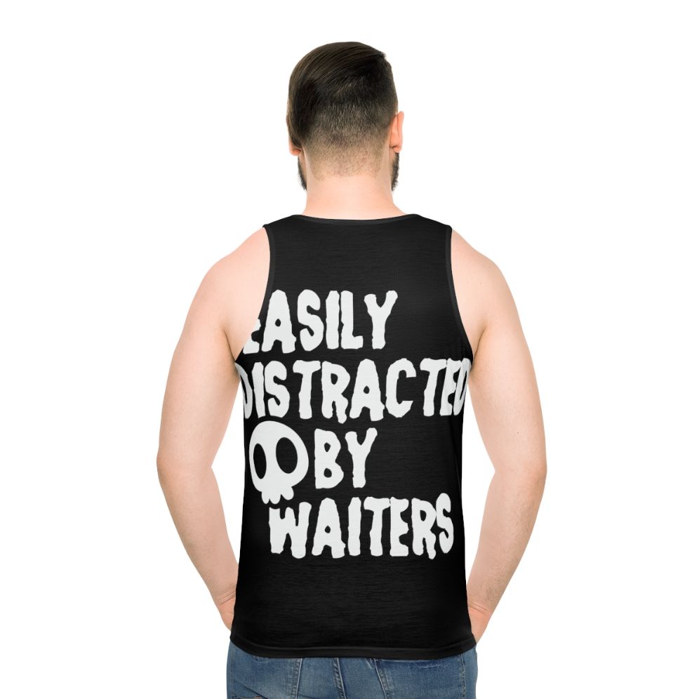 Easily Distracted by Waiters Unisex Funny Tank Top - men back