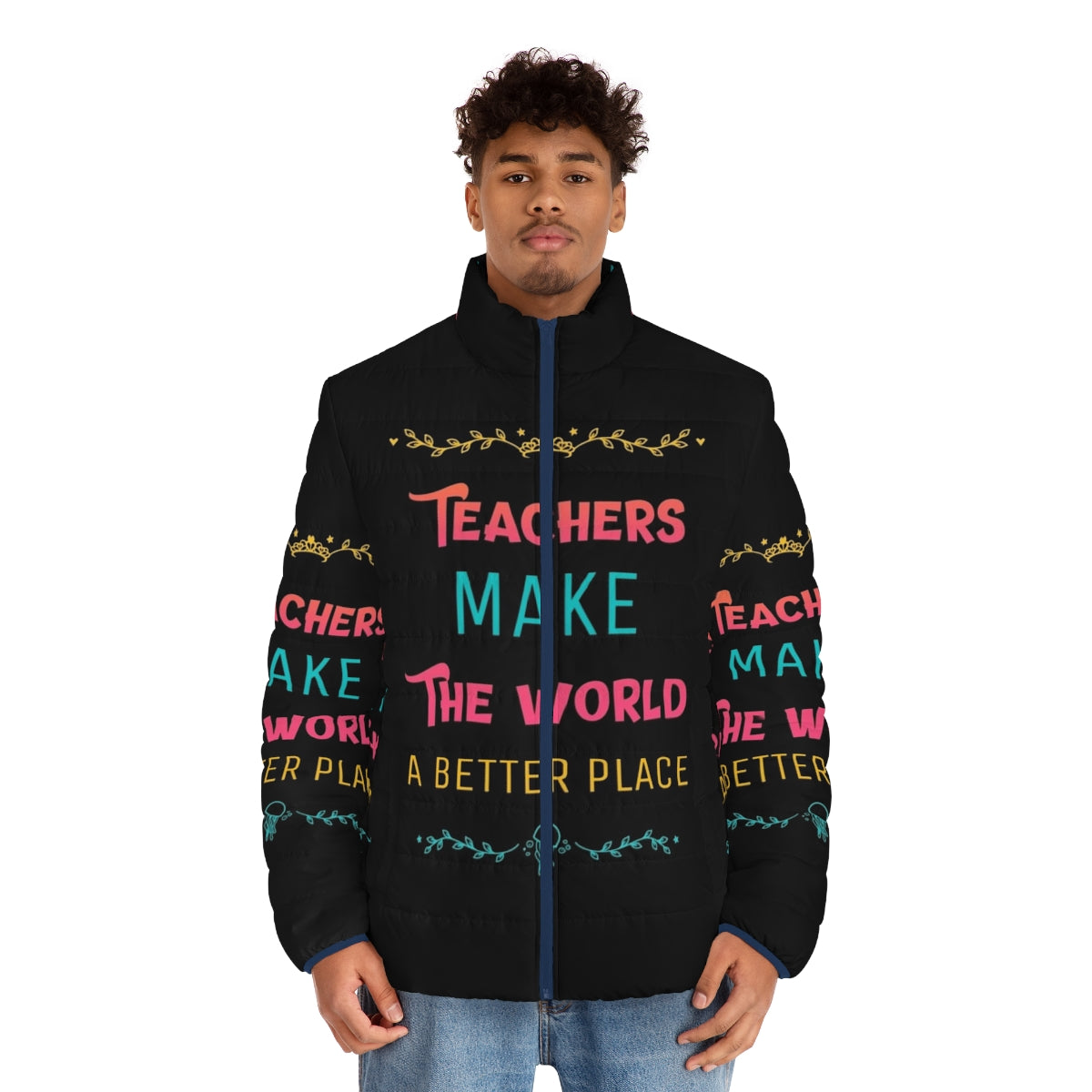 Teachers Make the World a Better Place Puffer Jacket with Inspiring Quote - men front