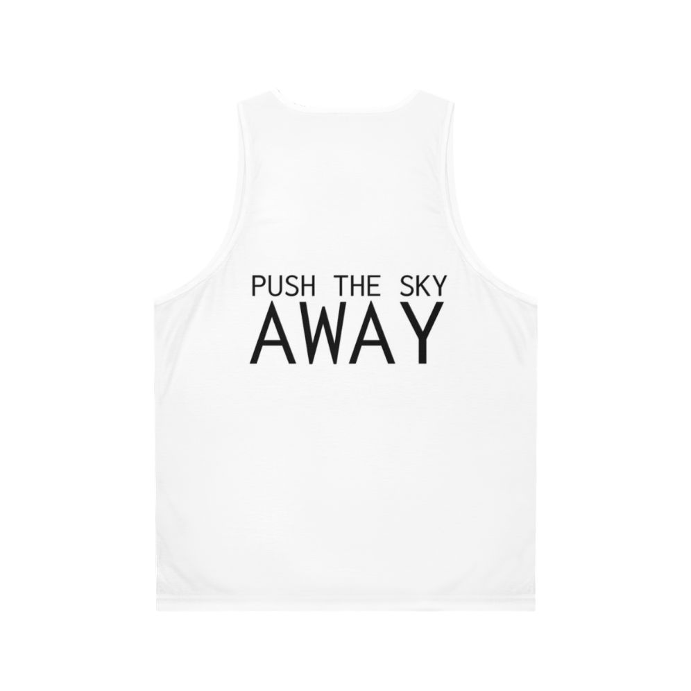 Unisex tank top with "Push The Sky Away" Nick Cave quote - Back