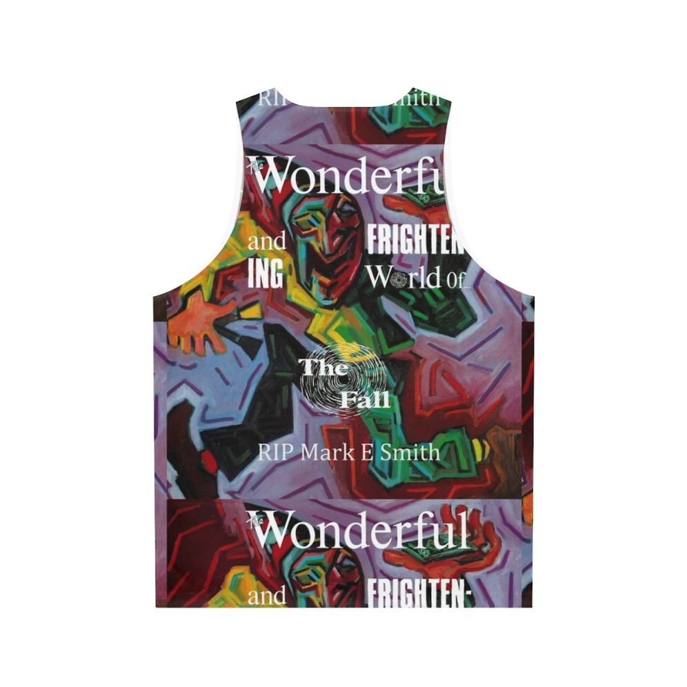 The Wonderful Frightening World Of The Fall Unisex Tank Top - Back